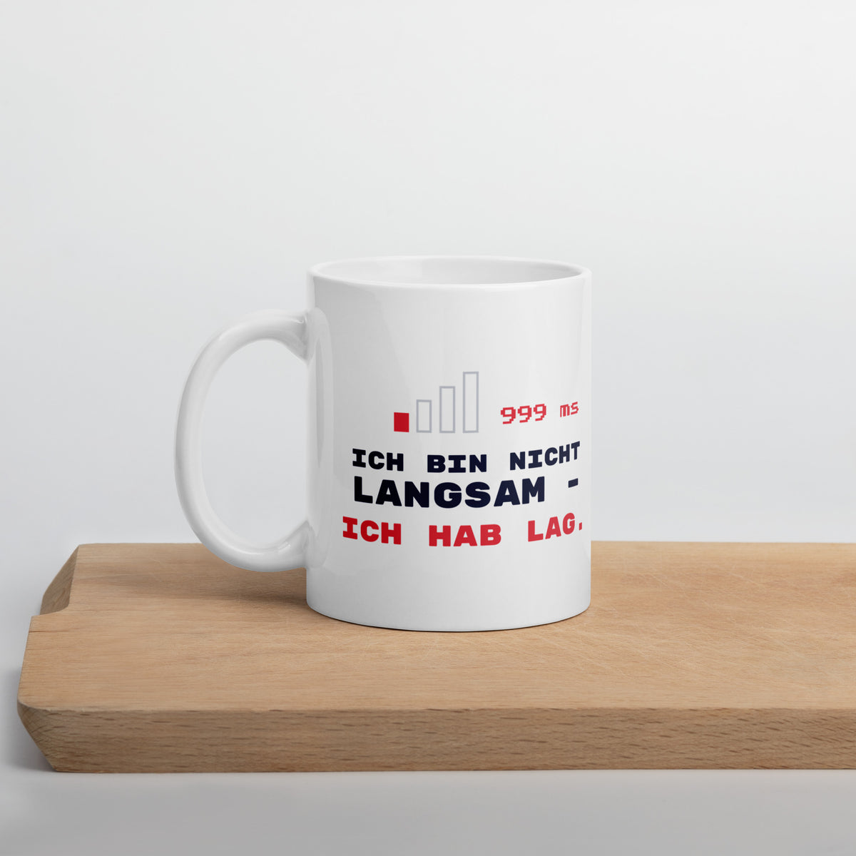 Ich hab Lag Tasse weiß 325 ml – auf Holzbrett