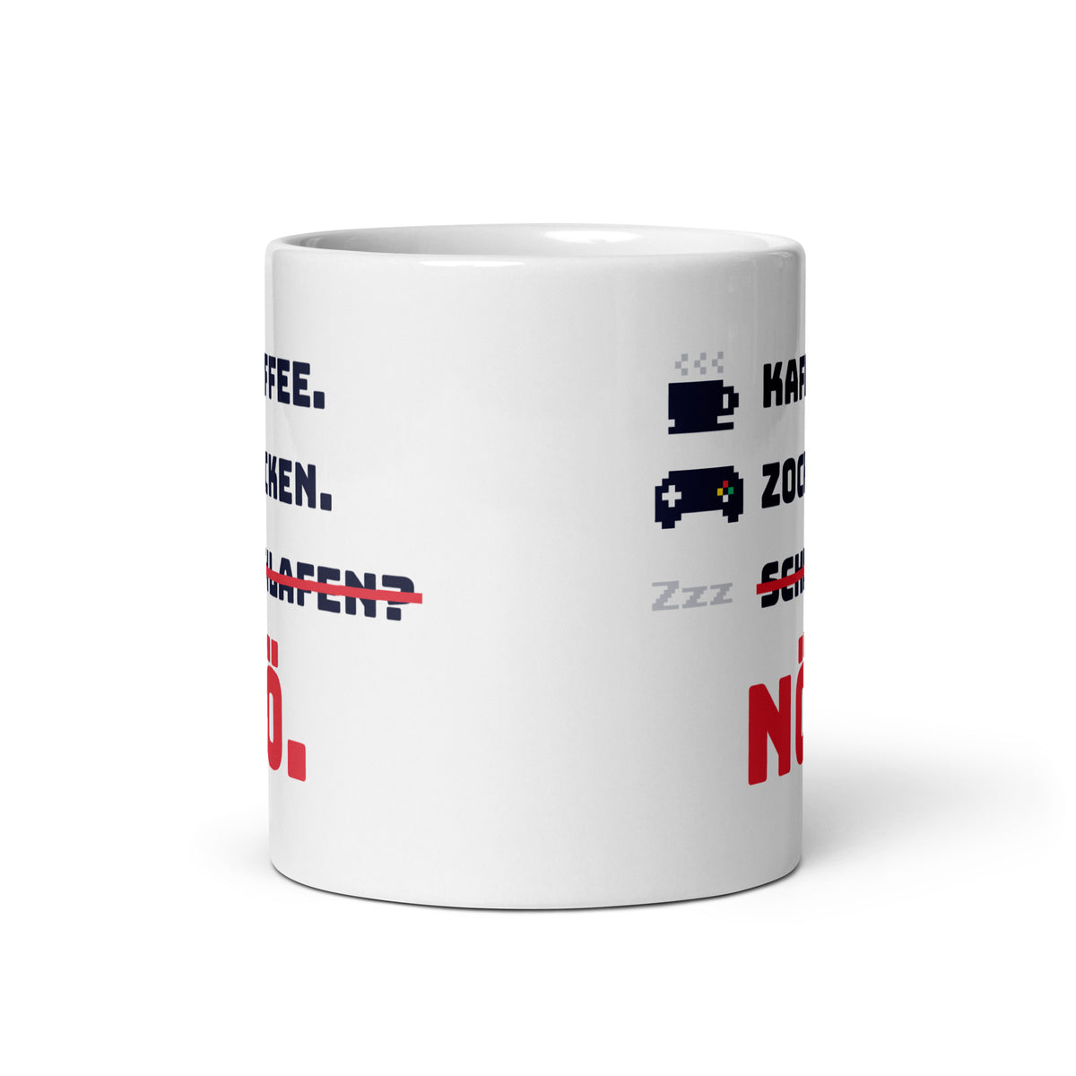 Kaffee. Zocken. Schlafen? Nö. Tasse weiß 325 ml – Frontansicht