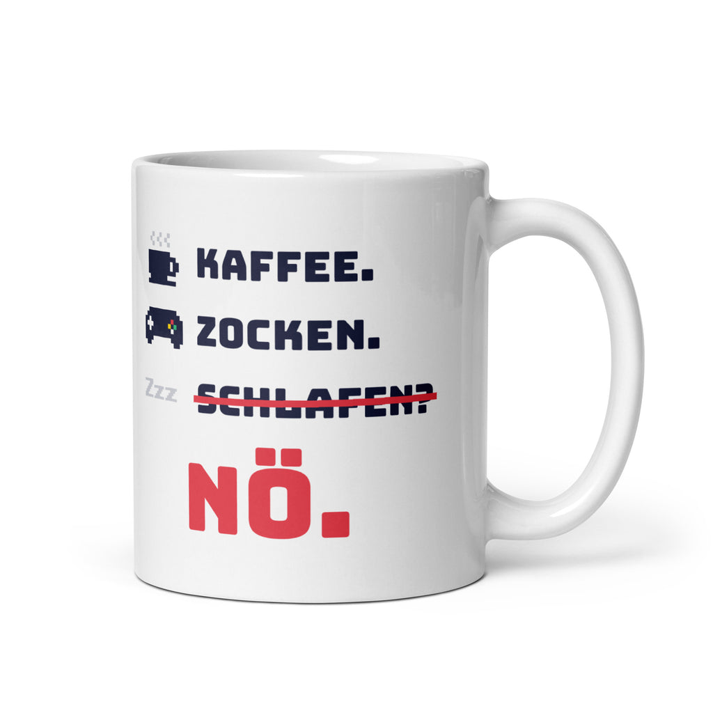 Kaffee. Zocken. Schlafen? Nö. Tasse weiß 325 ml – Henkel rechts