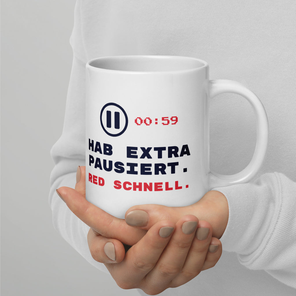 Hab extra pausiert Tasse weiß 590 ml – Henkel rechts